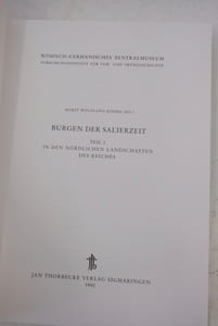 Burgen der Salierzeit : In den nördlichen und südlichen Landschaften des Reiches. - Der Mainzer Schatz der Kaiserin Agnes : Neue Untersuchungen zum sogenannten Gisela-Schmuck (3 Band)