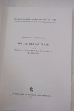 Burgen der Salierzeit : In den nördlichen und südlichen Landschaften des Reiches. - Der Mainzer Schatz der Kaiserin Agnes : Neue Untersuchungen zum ...