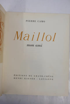 Maillol mon ami - sa vie son amitie son art. Camo Pierre