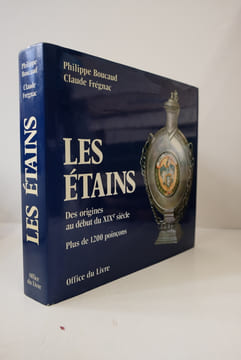 Les etains -Des origines au debut du XIXe siecle -Plus de 1200 poincons. Philippe Boucaud, Claude Fregnac