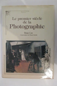 LE PREMIER SIECLE DE LA PHOTOGRAPHIE.