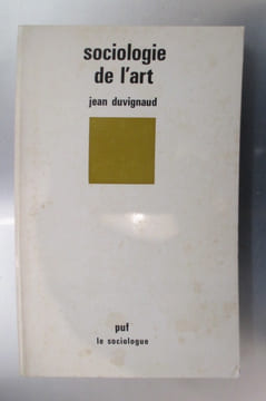 SOCIOLOGIE DE L'ART.. Jean Duvignaud