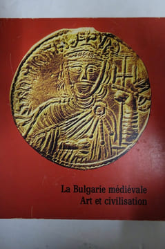 La Bulgarie Médiévale: Art et civilisation: Catalogue Exposition, Grand Palais 13 juin-18 août 1980. Collectif