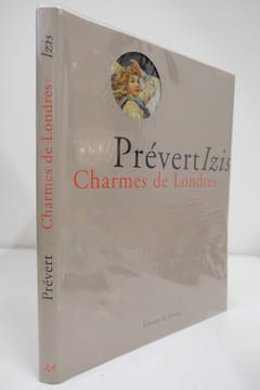 Charmes de Londres : Collages inédits de Jacques Prévert.. Izis-Bidermanas, Jacques Prévert