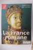 LA FRANCE ROMANE. Exposition au Louvre.. Dossier de l'Art N°116
