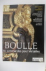 BOULLE. Les commandes pour Versailles.. Dossier de l'Art N°124