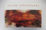 Brochure de l'exposition à la Galerie Georges-Pompidou à Anglet du 28 juin au 6 septembre 2008.. Peter Casagrande