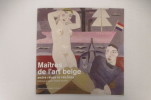 MAITRES DE L'ART BELGE. Entre rêves et réalités. Collection du Musée d'Ixelles, Bruxelles. . 