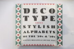 DECO TYPE. STYLISH ALPHABETS OF THE '20s & '30s.. Steven Heller & Louise Fili