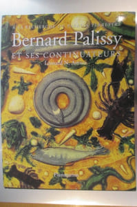 A la recherche du paradis terrestre. BERNARD PALISSY et ses CONTINUATEURS.