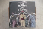 LES ROUTES DE L'IVOIRE.. Bernard Nantet