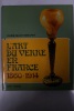 L'art du verre en France 1860-1914. Janine Bloch-Dermant