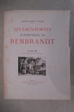 LES EAUX-FORTES AUTHENTIQUES DE REMBRANDT. Album des reproductions d'eaux-fortes.. André-Charles Coppier
