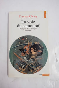 La Voie Du Samourai. Pratiques De La Strategie Au Japon