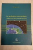 La Navigation Astronomique. Fondements, applications, perspectives.. Bourbon Philippe