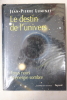 Le Destin de l'Univers : Trous noirs et &eacute;nergie sombre. Jean-Pierre Luminet