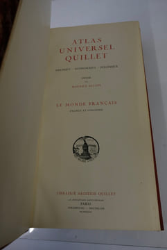 Atlas universel Quillet. Le monde français (France et colonies). Deuxième partie : L'Europe - L'Asie - L'Afrique - L'Amérique - L'Océanie. Maurice ...