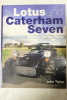Lotus and Caterham Seven: Racers for the Road. John Tipler