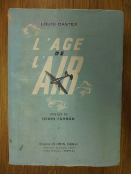L'AGE DE L'AIR. 25 ANS D'AVIATION COMMERCIALE DANS LE MONDE 1920-1945.. CASTEX LOUIS