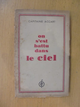 ON S'EST BATTU DANS LE CIEL. Capitaine Accart