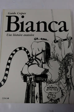 Bianca - Une histoire excessive. Guido Crepax