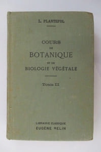 COURS DE BOTANIQUE ET DE BIOLOGIE VEGETALE. Tome II.