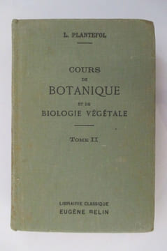 COURS DE BOTANIQUE ET DE BIOLOGIE VEGETALE. Tome II.. L. Plantefol