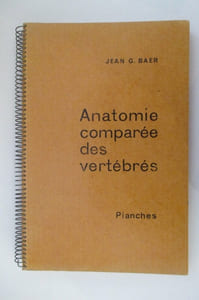 ANATOMIE COMPAREE DES VERTEBRES + Livret de planches 