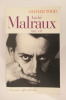 André Malraux. Une Vie.. Olivier Todd