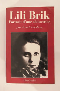 LILI BRIK. Portrait d'un séductrice.