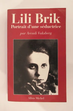 LILI BRIK. Portrait d'un séductrice.. Arcadi Vaksberg
