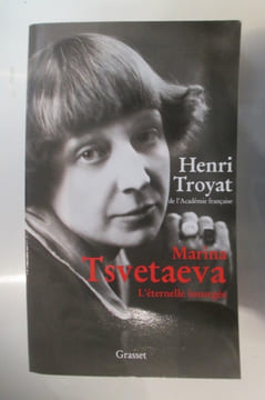 MARINA TSVETAEVA. L'éternelle insurgée.. Henri Troyat