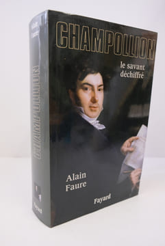 Champollion, le savant déchiffré. FAURE Alain