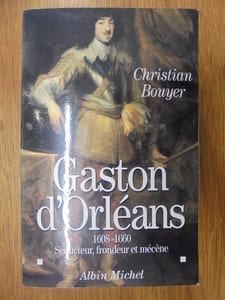 ASTON D'ORLEANS 1608-1660, séducteur, frondeur et mécène.