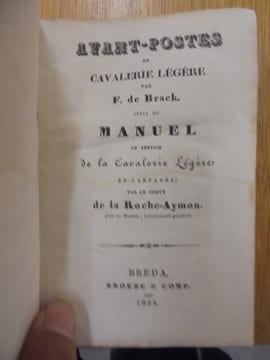 Avant-postes de Cavalerie Légère. Suivi du Manuel du Service de la Cavalerie Légère en Campagne.. General de Brack; Compte de la Roche-Aymon