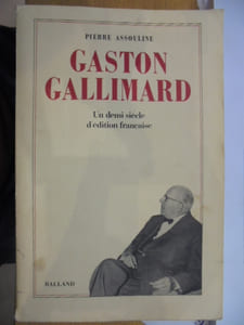 Gaston Gallimard: Un Demi-Siecle D'edition Francaise