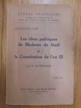 LES IDEES POLITIQUES DE MADAME DE STAEL ET LA CONSTITUTION DE L'AN III. B. MUNTEANO