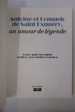 Antoine et Consuelo de Saint-Exupéry - Un amour de légende. Alain Vircondelet