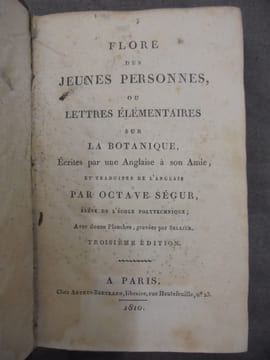 Flore des jeunes personnes ou Lettres élémentaires sur la botanique. Écrites par une Anglaise à son amie, et traduites de l'Anglais par Octave Ségur.. ...