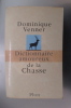 DICTIONNAIRE AMOUREUX DE LA CHASSE. Dominique Venner