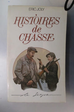 HISTOIRES de CHASSE. Eric Joly