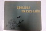 Bécasses en Pays Zaër. Noël Beurier