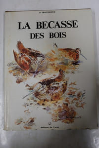 La Bécasse des bois, suivi de " Scolopax Rusticola "