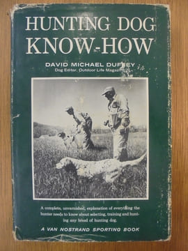 Hunting Dog Know-How. Duffey, David Michael