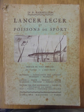 LANCER LEGER et POISSONS DE SPORT. Matériel - Fabrication des leurres - technique - pratiques - saumon - truite - brochet - perche - black-bass - ...