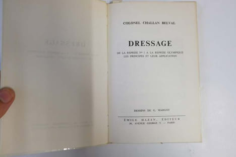 Dressage - De la reprise n° 1 à la reprise olympique, Les principes et leur application. Colonel Challan Belval