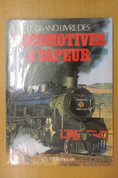 LE GRAND LIVRE DES LOCOMOTIVES A VAPEUR. P.B. Whitehouse 