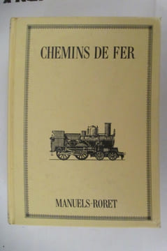 MANUELS-RORET. Nouveau Manuel Complet de la CONSTRUCTION de CHEMINS DE FER contenant Des Etudes comparatives sur les divers systèmes de la voie et du ...