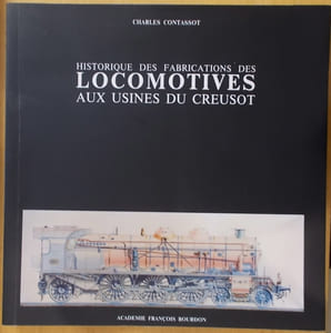 HISTORIQUE DES FABRICATIONS DES LOCOMOTIVES AUX USINES DU CREUSOT