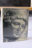 La civilisation grecque. Francois Chamoux